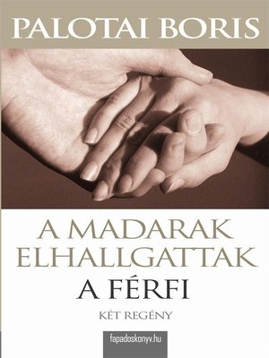 cover image of A madarak elhallgattak, a férfi